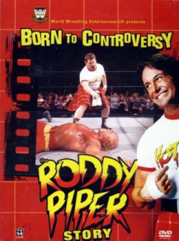 poster Born to Controversy: The Roddy Piper Story  (2006)